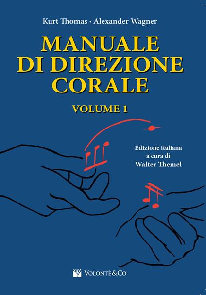 Manuale di direzione corale. Vol. 1 - Kurt Thomas,Alexander Wagner - copertina