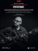 Pentatomic. Utilizzo e approfondimento delle pentatoniche. Metodo. Ediz. italiana e inglese