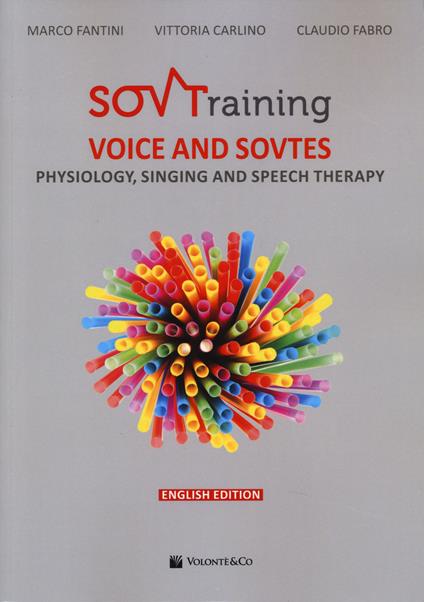 Sovtraining. Voice and sovtes. Physiology, singing and speech therapy - Marco Fantini,Vittoria Carlino - copertina