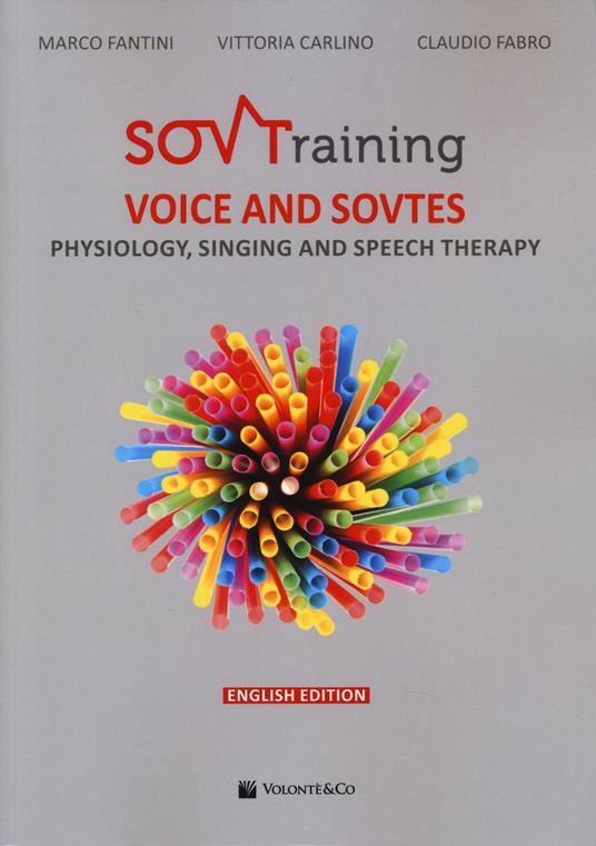 Sovtraining. Voice and sovtes. Physiology, singing and speech therapy - Marco Fantini,Vittoria Carlino - copertina