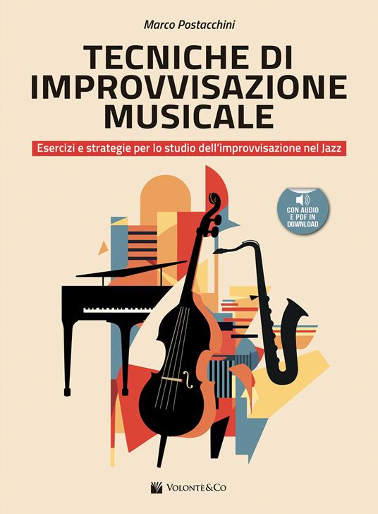 Tecniche di improvvisazione musicale. Esercizi e strategie per lo studio dell’improvvisazione nel jazz. Metodo. Con File audio per il download. Con Contenuto digitale (fornito elettronicamente) - Marco Postacchini - copertina