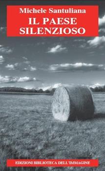 Libro Il paese del silenzio Michele Santuliana