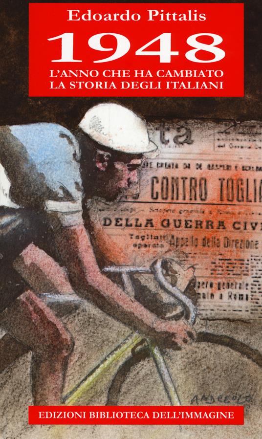 1948 l'anno che ha cambiato la storia degli italiani - Edoardo Pittalis - copertina
