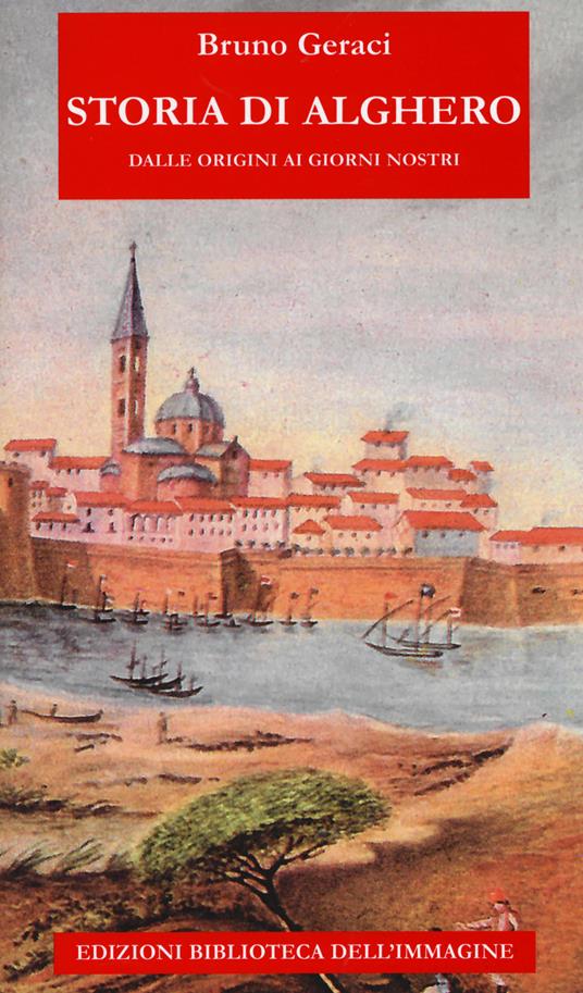 Storia di Alghero dalle origini ai giorni nostri - Bruno Geraci - copertina