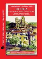 Liguria. Città, borghi, piazze e tante storie. Vol. 4