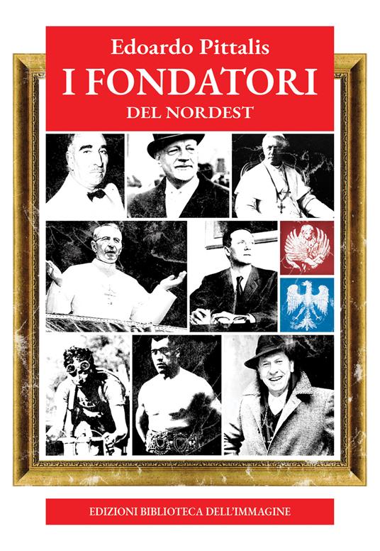 I fondatori del Nordest - Edoardo Pittalis - copertina