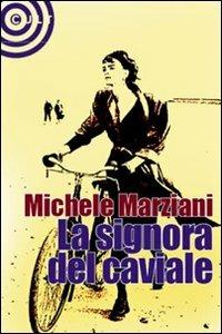 La signora del caviale - Michele Marziani - copertina