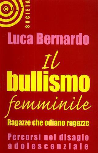 Il bullismo femminile - Luca Bernardo - 3