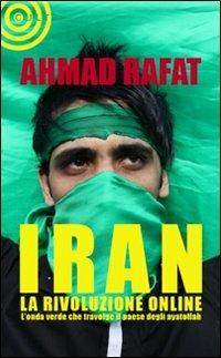 Iran. La rivoluzione online - Ahmad Rafat - copertina