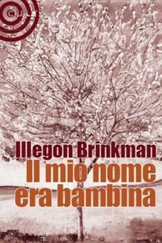 Libro Il mio nome era bambina Illegon Brinkman