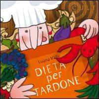 Dieta per tardone - Luana Valle,Luigi Berio - copertina