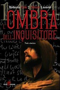 1494. L'ombra dell'inquisitore - Roberto Ciai,Marco Lazzeri - copertina