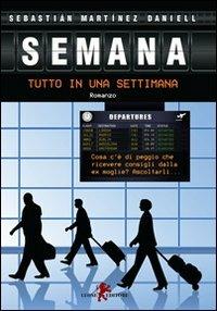 Semana. Tutto in una settimana - Sebastián Martínez Daniell - copertina