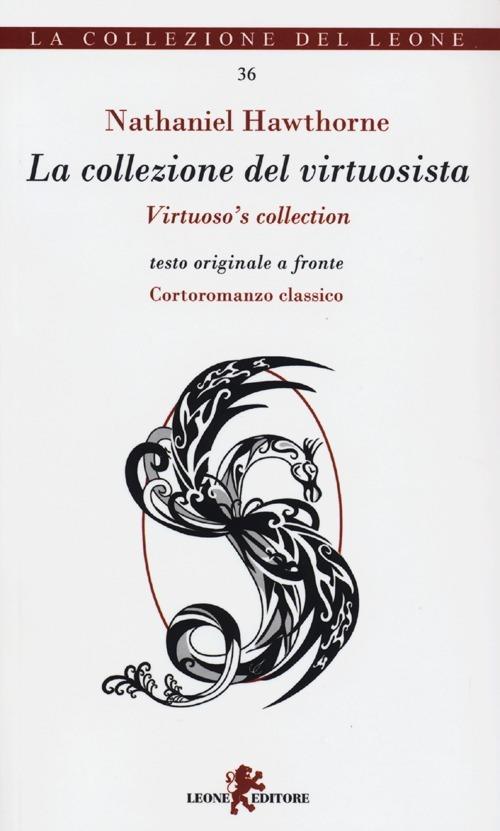 La collezione del virtuosista. Testo originale a fronte - Nathaniel Hawthorne - copertina