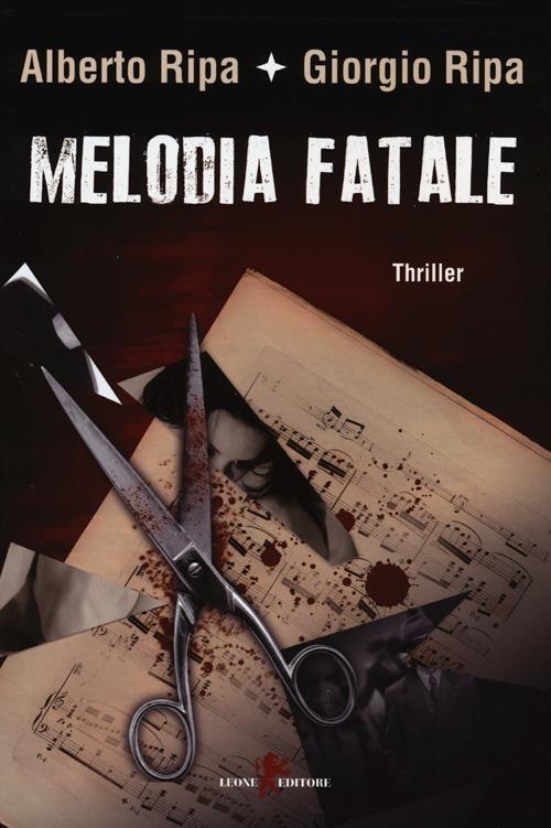 Melodia fatale - Alberto Ripa,Giorgio Ripa - copertina