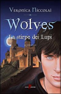Wolves. La stirpe dei lupi - Veronica Niccolai - copertina