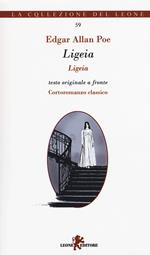 Ligeia. Testo inglese a fronte. Ediz. bilingue