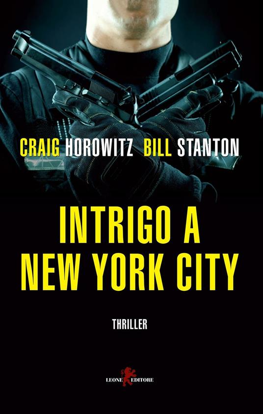 Intrigo a New York City - Craig Horowitz,Bill Stanton - copertina