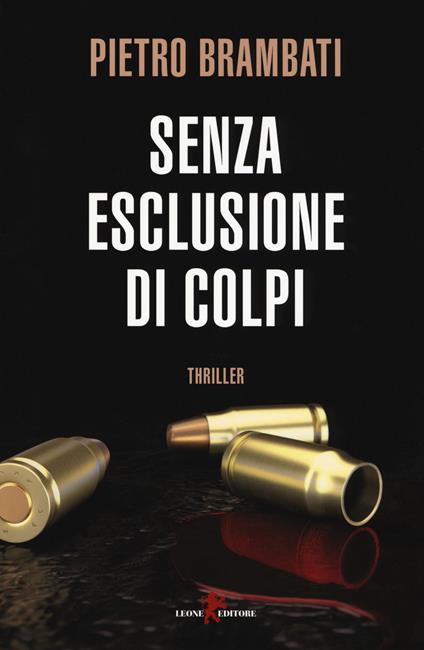 Senza esclusione di colpi - Pietro Brambati - copertina