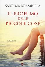 Il profumo delle piccole cose