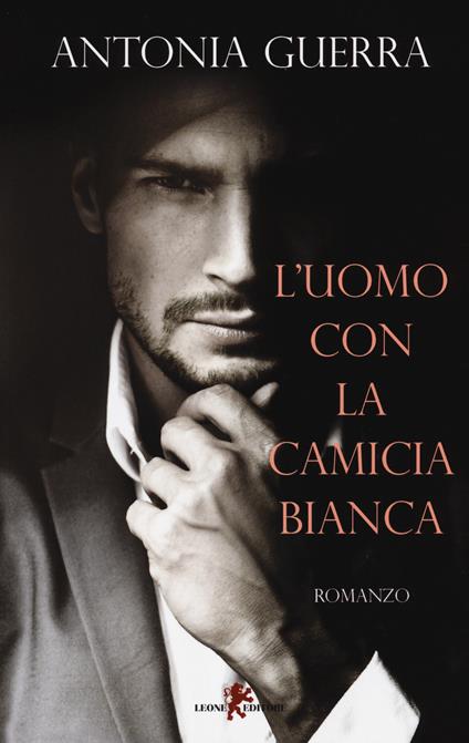 L'uomo con la camicia bianca - Antonia Guerra - copertina