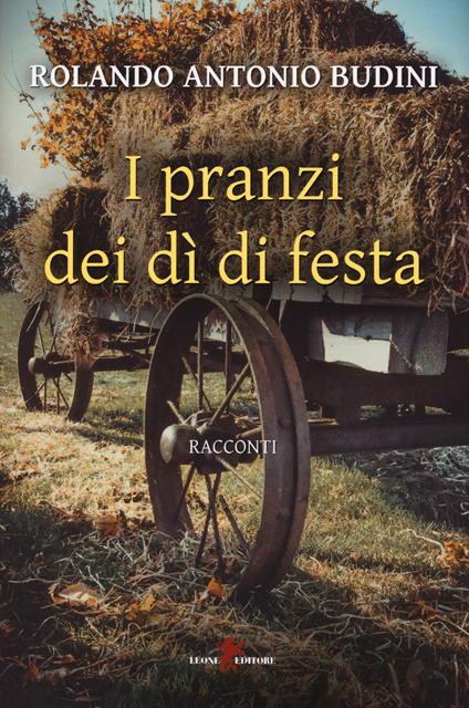 I pranzi dei dì di festa - Rolando Antonio Budini - copertina