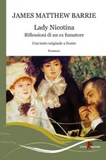 Lady Nicotina. Riflessioni di un ex fumatore. Testo inglese a fronte