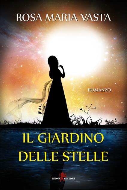 Il giardino delle stelle - Rosa Maria Vasta - ebook