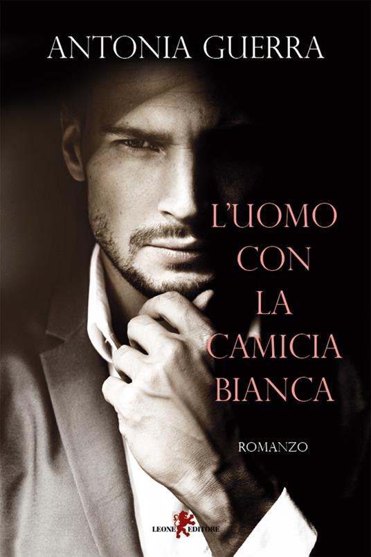 L' uomo con la camicia bianca - Antonia Guerra - ebook