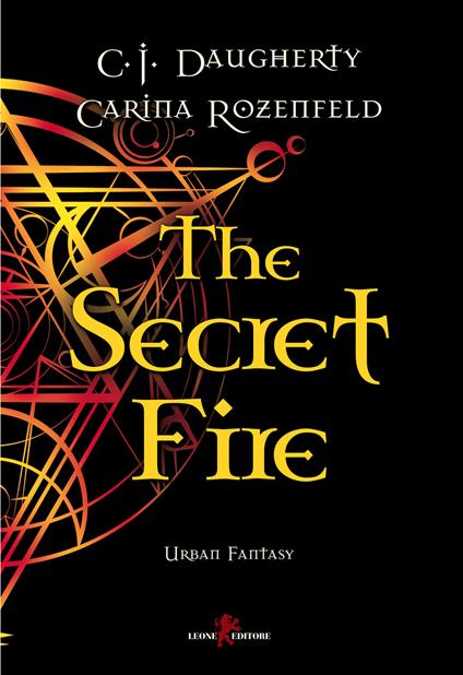 The secret fire - C. J. Daugherty,Carina Rozenfeld,Giulia Bellinzoni - ebook