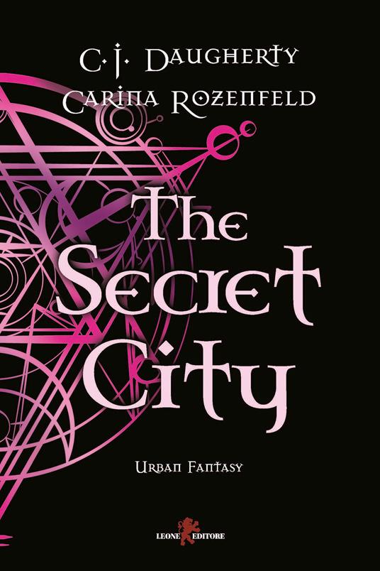 The secret city - C. J. Daugherty,Carina Rozenfeld,Giulia Bellinzoni - ebook