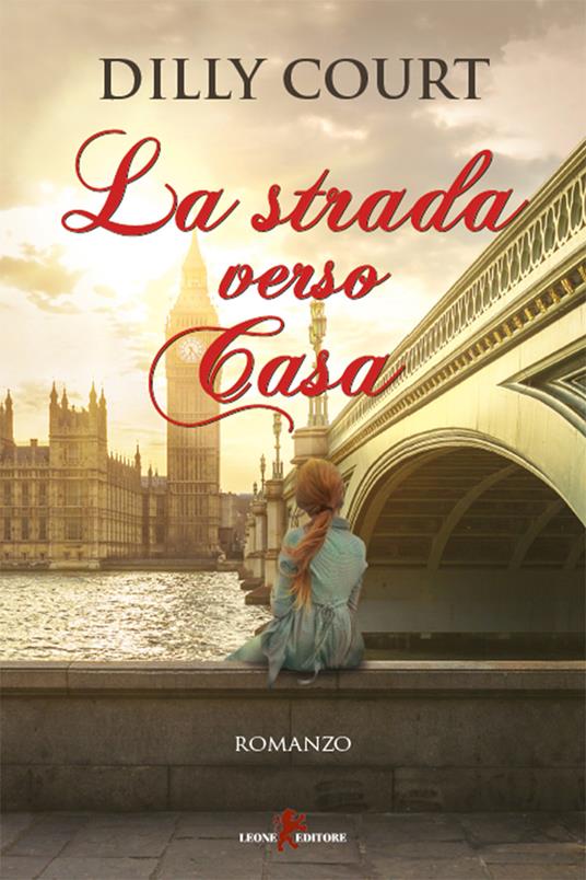 La strada verso casa - Dilly Court,Giulia Renna - ebook