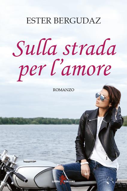 Sulla strada per l'amore - Ester Bergudaz - ebook