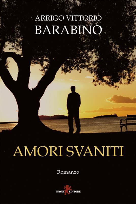 Amori svaniti - Arrigo Vittorio Barabino - ebook