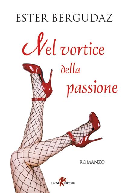 Nel vortice della passione - Ester Bergudaz - ebook
