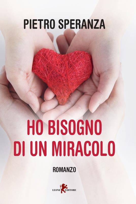 Ho bisogno di un miracolo - Pietro Speranza - ebook