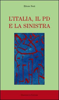 L'Italia, il PD e la sinistra - Ettore Neri - copertina