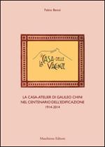 La casa delle vacanze. La casa-atelier di Galileo Chini nel centenario dell'edificazione 1914-2014. Ediz. illustrata