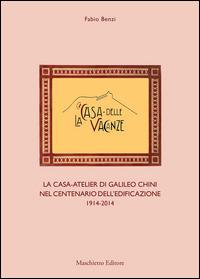 La casa delle vacanze. La casa-atelier di Galileo Chini nel centenario dell'edificazione 1914-2014 - Fabio Benzi - copertina