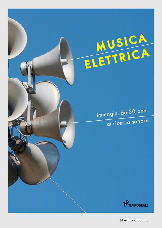 Musica elettrica. Immagini da 30 anni di ricerca sonora. Ediz. a colori - copertina