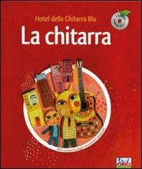 La chitarra. Hotel della chitarra blu. Ediz. illustrata. Con CD Audio - copertina