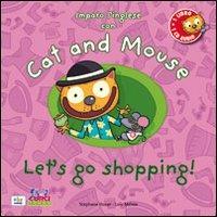 Cat and mouse. Let's go shopping! Con CD Audio - Stephane Husar,Loïc Méhée - copertina
