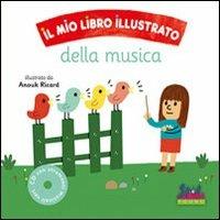 Il mio libro illustrato della musica. Con CD Audio - copertina