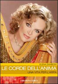 Libro Le corde dell'anima. Una vita per l'arpa Elena Zaniboni