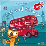 Imparo l'inglese con Cat and Mouse. Go to London! Ediz. illustrata. Con CD Audio
