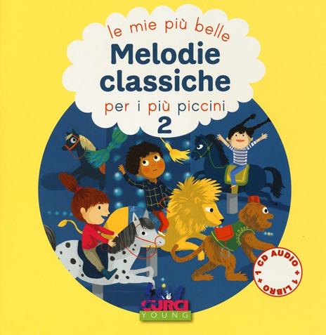 Le più belle melodie classiche per i più piccini. Con CD Audio. Vol. 2 - copertina