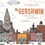 Mr Gershwin. I grattacieli della musica. Con CD Audio