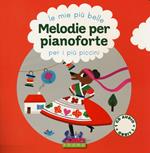 Le mie più belle melodie per pianoforte per i più piccini. Con CD-Audio