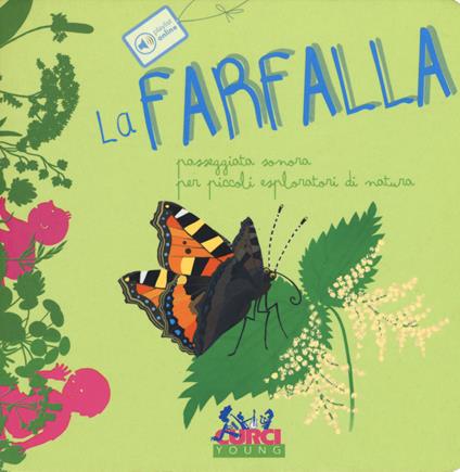 La farfalla. Passeggiata sonora per piccoli esploratori di natura. Ediz. a colori - Maria Cannata - copertina