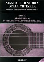 Manuale di storia della chitarra. Metodo. Vol. 1: La chitarra antica, classica e romantica.